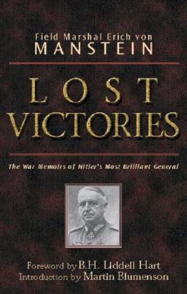 Lost Victories: The War Memoirs of Hitler's Most Brilliant General