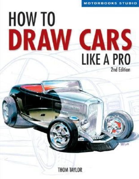 How to Draw Cars Like a Pro (2nd Edition, Motorbooks Studio)