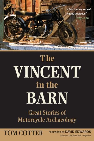 Le Vincent dans la grange : Histoires incroyables de l'archéologie motocycliste