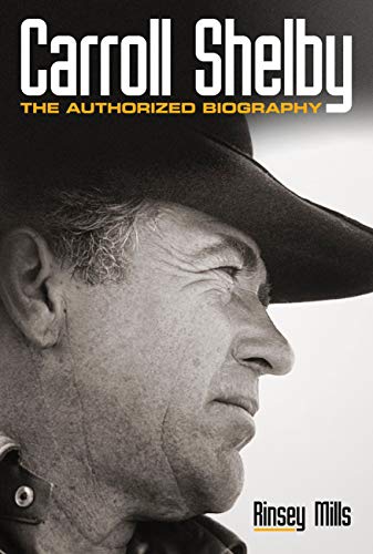 Carroll Shelby - The Authorized Biography