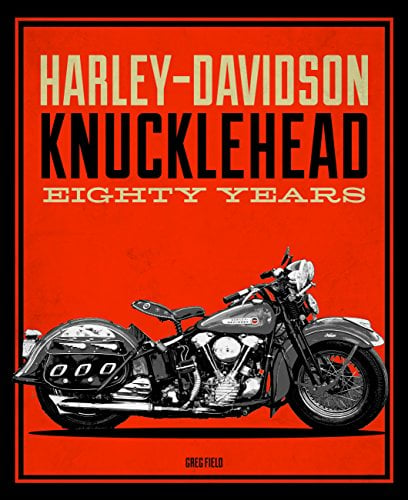 Harley-Davidson Knucklehead: Eighty Years