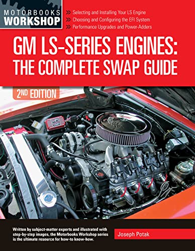 GM LS-Series Engines: The Complete Swap Guide (2nd Edition)