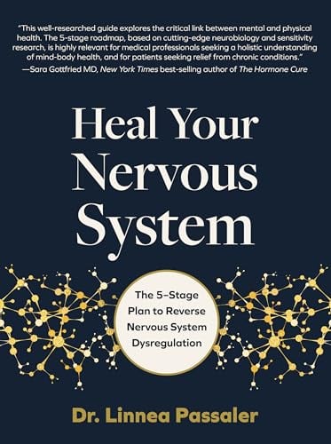 Heal Your Nervous System: The 5–Stage Plan to Reverse Nervous System Dysregulation