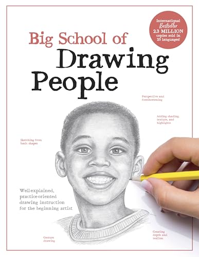 Big School of Drawing People: Well-Explained, Practice-Oriented Drawing Instruction for the Beginning Artist (Big School of Drawing)