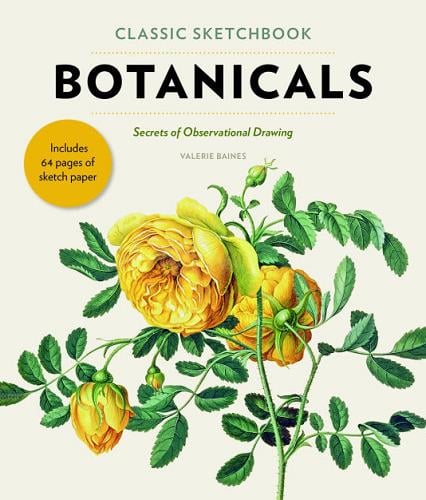 Botanicals: Secrets of Observational Drawing (Classic Sketchbook)