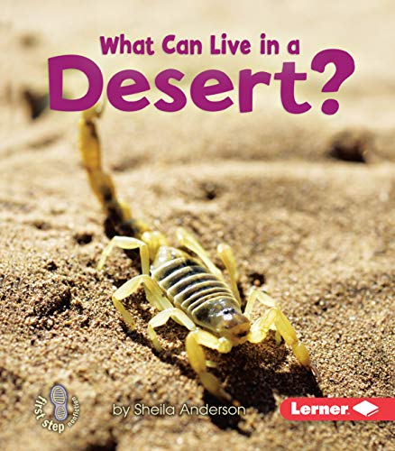 What Can Live in a Desert? (First Step Nonfiction Animal Adaptations)