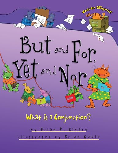 But and For, Yet and Nor: What Is a Conjunction? (Words Are CATegorical)