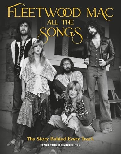 Fleetwood Mac All the Songs: The Story Behind Every Track