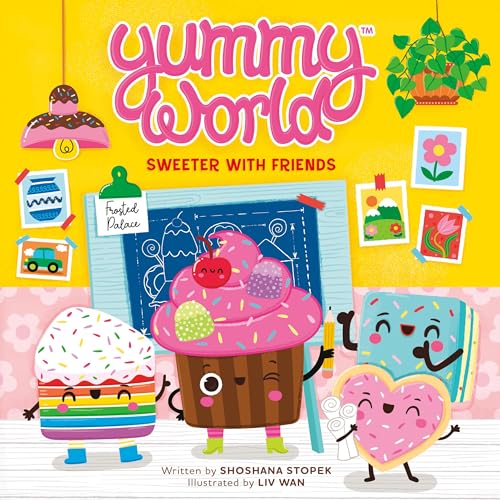 Sweeter With Friends (Yummy World)