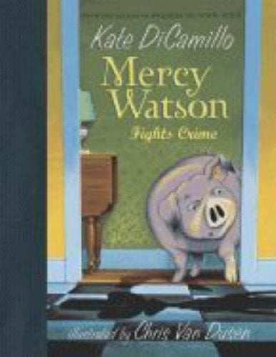 Mercy Watson Fights Crime (Mercy Watson, Bk. 3)