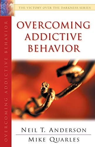 Overcoming Addictive Behavior (Victory Over the Darkness)