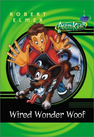 Wired Wonder Woof (AstroKids, Bk. 3)