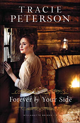 Forever by Your Side (Willamette Brides, Bk. 3)