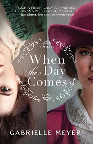 When the Day Comes (Timeless, Bk. 1)
