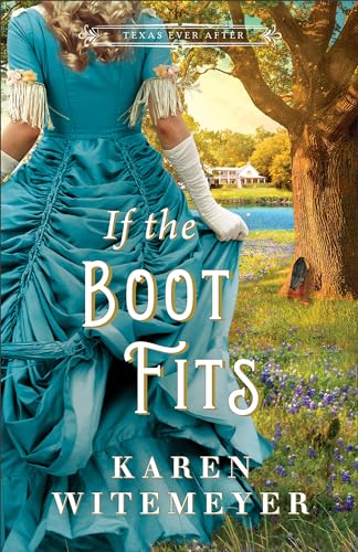 If the Boot Fits (Texas Ever After, Bk. 2)