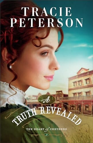 A Truth Revealed (The Heart of Cheyenne, Bk. 3)