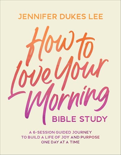 How to Love Your Morning Bible Study