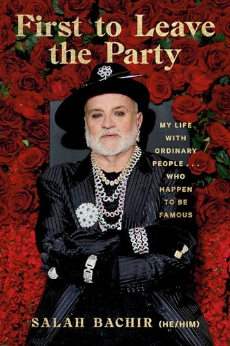 First to Leave the Party: My Life With Ordinary People... Who Happen to be Famous