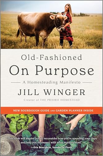Old-Fashioned on Purpose: A Homesteading Manifesto