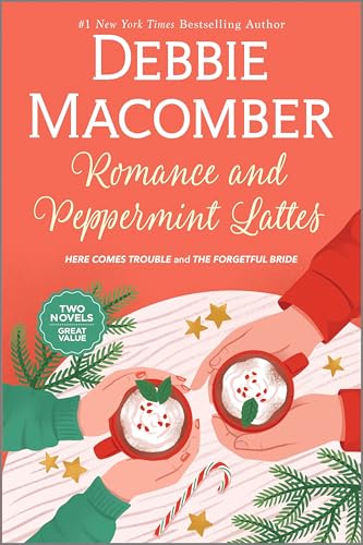 Romance and Peppermint Lattes (Here Comes Trouble/The Forgetful Bride)