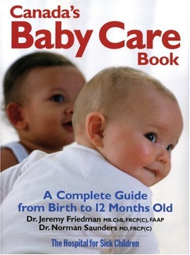 Canada's Baby Care Book: A Complete Guide from Birth to 12-Months Old