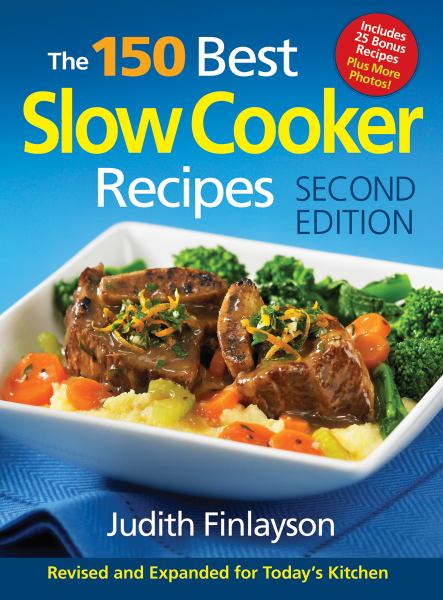 The 150 Best Slow Cooker Recipes (2nd Edition)