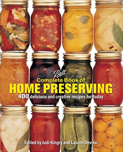 Le grand livre des conserves maison: 400 recettes délicieuses et créatives pour aujourd'hui (Ball)