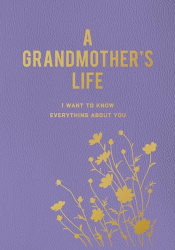 A Grandmother's Life: I Want To Know Everything About You