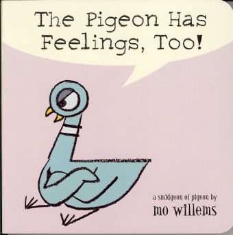 The Pigeon Has Feelings, Too!