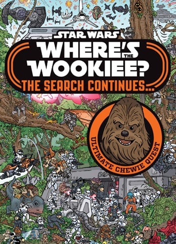 Where's the Wookiee? The Search Continues...: Ultimate Chewie Quest (Star Wars)