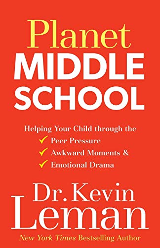 Planet Middle School: Helping Your Child through the Peer Pressure, Awkward Moments & Emotional Drama