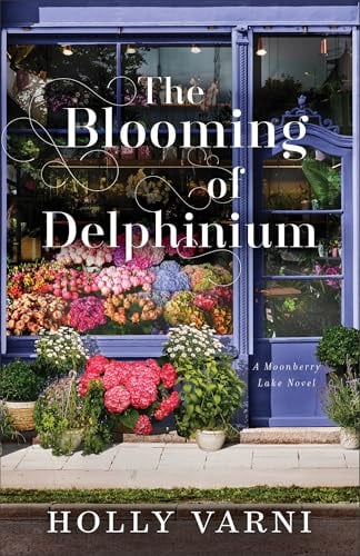 The Blooming of Delphinium (Moonberry Lake, Bk. 2)