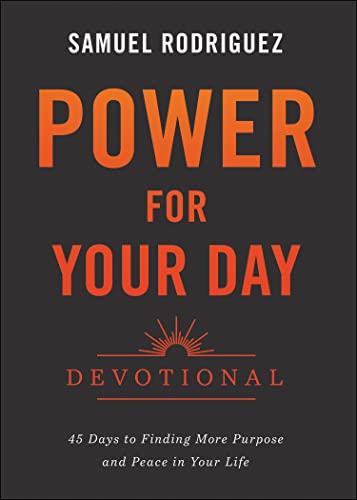 Power for Your Day Devotional: 45 Days to Finding More Purpose and Peace in Your Life