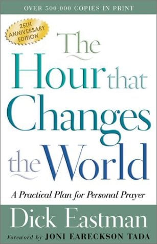 The Hour That Changes the World: A Practical Plan for Personal Prayer