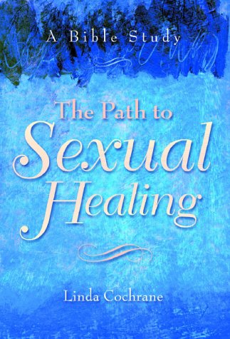 The Path to Sexual Healing: A Bible Study