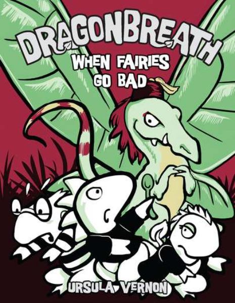 When Fairies Go Bad (Dragonbreath, Bk. 7)