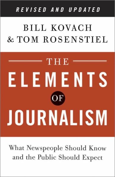 The Elements of Journalism )Revised and Updated 3rd Edition)