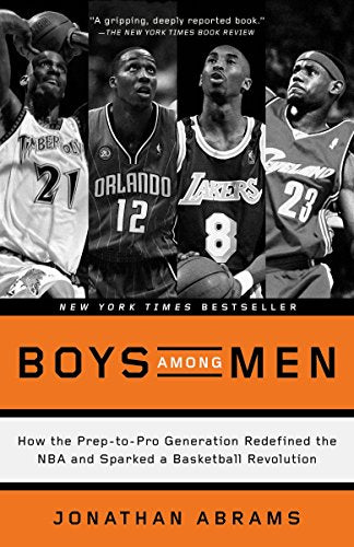 Boys Among Me: How the Prep-to-Pro Generation Redefined the NBA and Sparked a Basketball Revolution