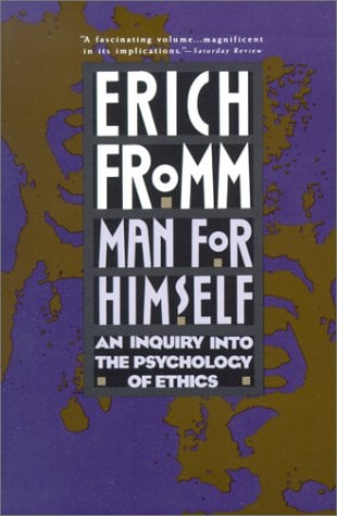 Man for Himself: An Inquiry into the Psychology of Ethics