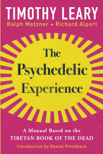 The Psychedelic Experience: A Manual Based on the Tibetan Book of the Dead