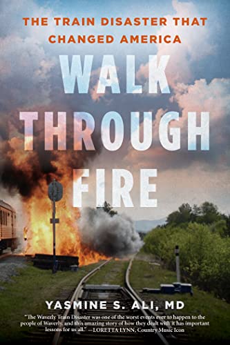 Walk Through Fire: The Train Disaster That Changed America