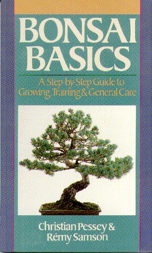 Bonsai Basics: A Step-by-Step Guide to Growing, Training & General Care