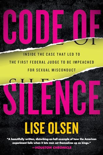 Code of Silence: Inside the Case That Led to the First Federal Judge to be Impeached for Sexual Misconduct