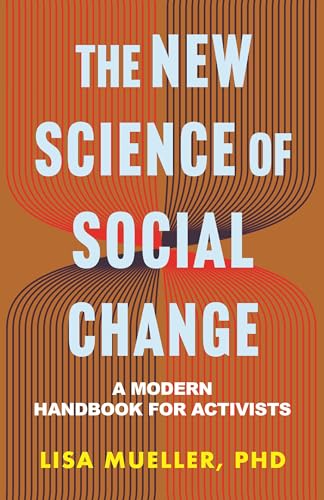 The New Science of Social Change: A Modern Handbook for Activists