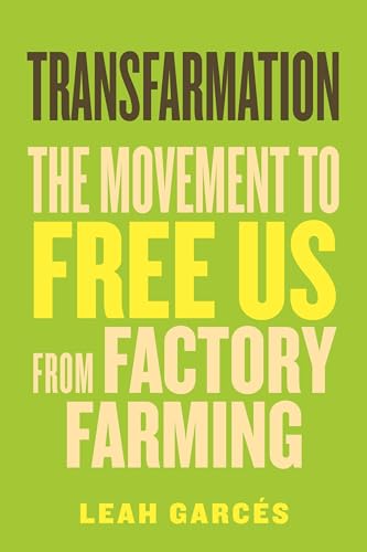 Transfarmation: The Movement to Free Us From Factory Farming