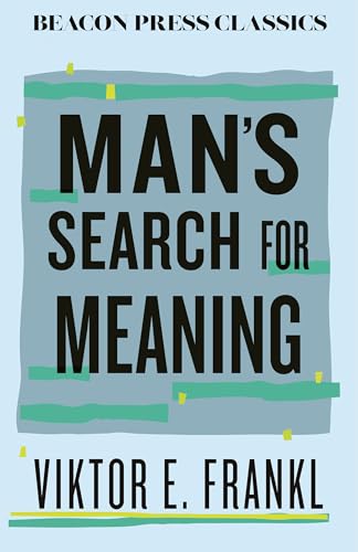 Man's Search for Meaning (Beacon Press Classics)