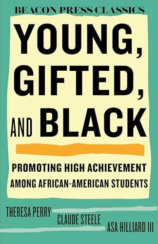Young, Gifted, and Black: Promoting High Achievement Among African-American Students (Beacon Press Classics)