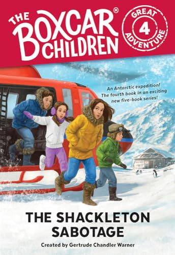 The Shackleton Sabotage (The Boxcar Children, Bk. 4)