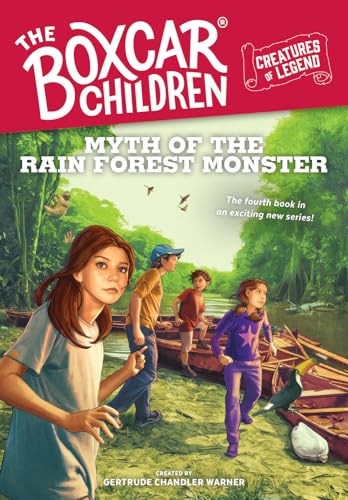 Myth of the Rain Forest Monster (The Boxcar Children: Creatures of Legend, Bk. 4)
