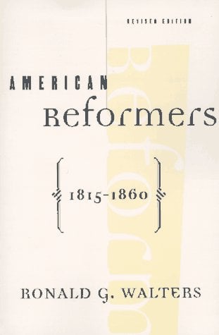 American Reformers 1815-1860 (Revised Edition)